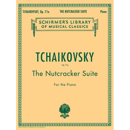 Tchaikovsky - Nutcracker Suite Op. 71a for Piano Solo, 44 Pages, G. Schirmer