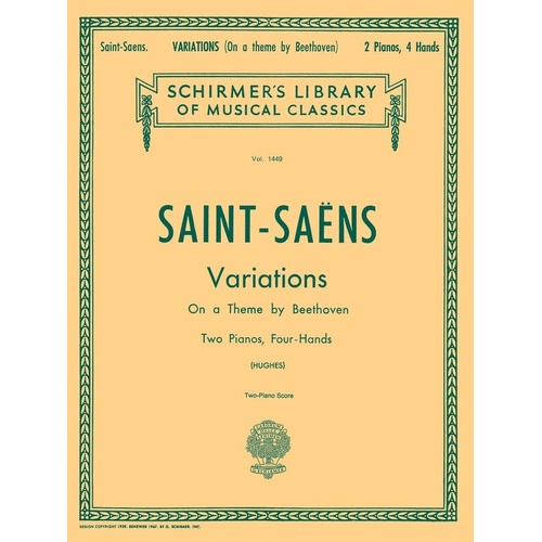 Saint-Saens - Variations on a Theme by Beethoven Op. 35 for 2 Pianos, 4 Hands, 52 Pages, Schirmer Library of Classics