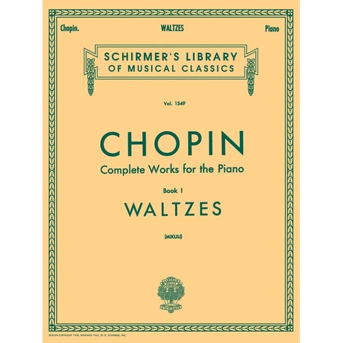 Chopin - Waltzes for Piano Ed Mikuli, G. Schirmer, 88 Pages, Schirmer's Library of Musical Classics