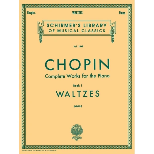 Chopin - Waltzes for Piano Edited by Mikuli, 88 Pages, Schirmer's Library of Musical Classics