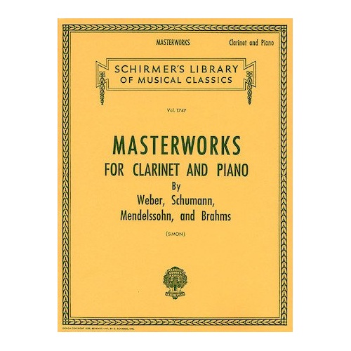 Masterworks for Clarinet and Piano by G. Schirmer, Inc. - Includes works by Brahms, Mendelssohn, Schumann, and Weber, 150 pages.