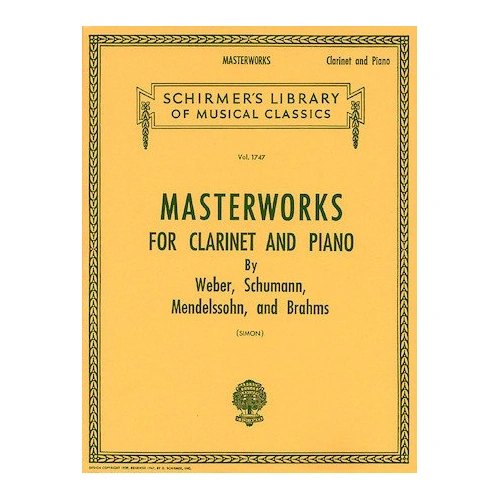 Masterworks for Clarinet and Piano by G. Schirmer, Inc. - Includes works by Brahms, Mendelssohn, Schumann, and Weber. 150 pages.