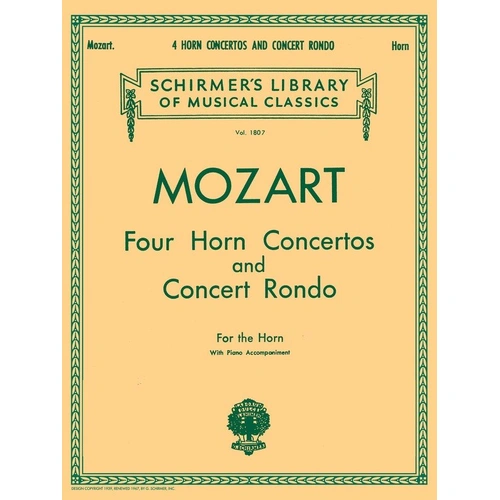 Mozart - 4 Horn Concertos & Concert Rondo for Horn/Piano, G. Schirmer, 102 Pages, Schirmer's Library of Musical Classics