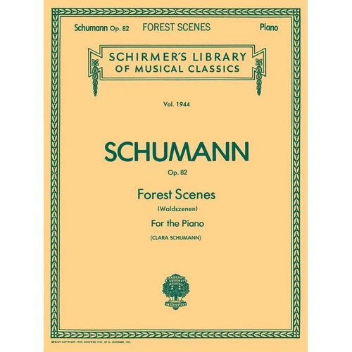 Schumann - Forest Scenes Op. 82 for Piano, 24 Pages, Published by G. Schirmer, Inc.
