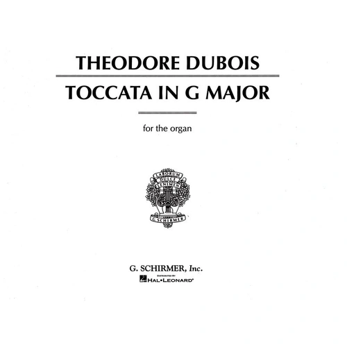 Dubois - Toccata in G Major for Organ, 16 Pages, Organ Solo, Published by G. Schirmer, Inc.