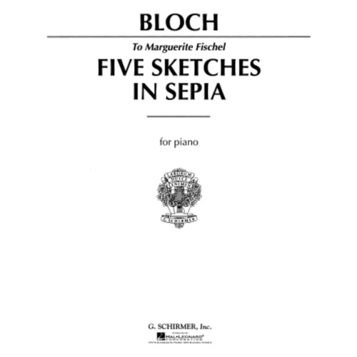 Schirmer - Bloch - 5 Sketches In Sepia For Piano