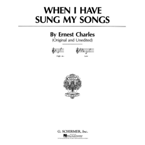Schirmer - Charles - When I Have Sung My Songs High Voice