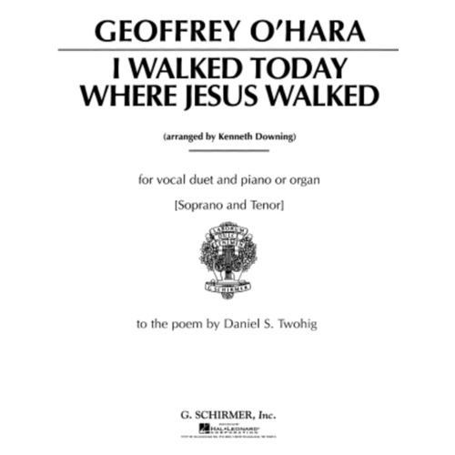 Schirmer - Ohara - I Walked Today Where Jesus Walked Sop/Tenor