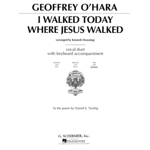 Schirmer - Ohara - I Walked Today Where Jesus Walked Alto/Baritone