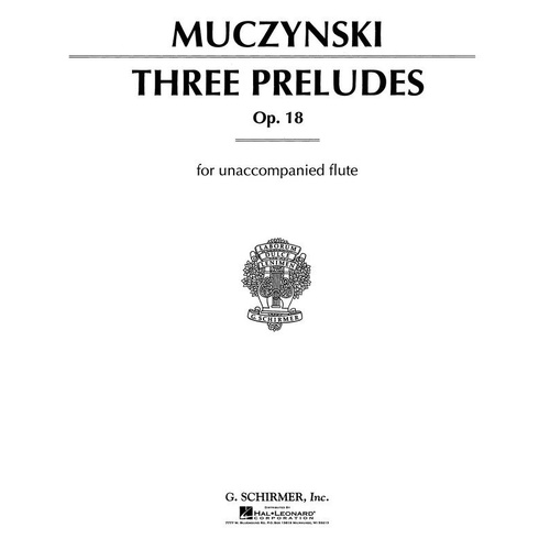 Muczynski Three Preludes Op. 18 for Flute Solo - G. Schirmer, Inc. - 4 Pages