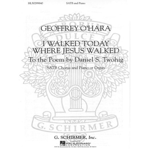 Schirmer - I Walked Today Where Jesus Walked SATB