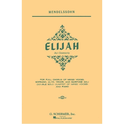 Mendelssohn - Elijah Vocal Score English, Choral, 200 Pages, Publisher: G. Schirmer, Inc.