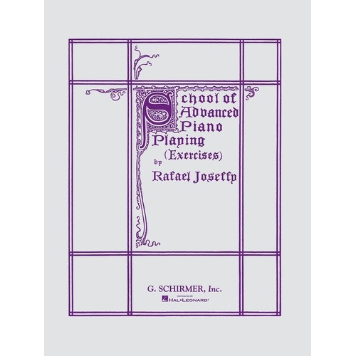 Joseffy - School of Advanced Piano Playing by G. Schirmer, Inc. - 132 Pages