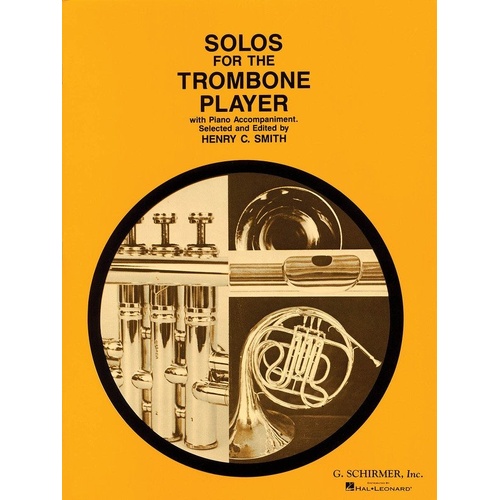Solos for the Trombone Player - Trombone/Piano, G. Schirmer, Inc., 56 Pages