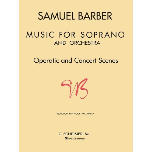 Barber - Music for Soprano and Piano, Includes Knoxville: Summer of 1915, Three Scenes from Vanessa, Andromache's Farewell and more.