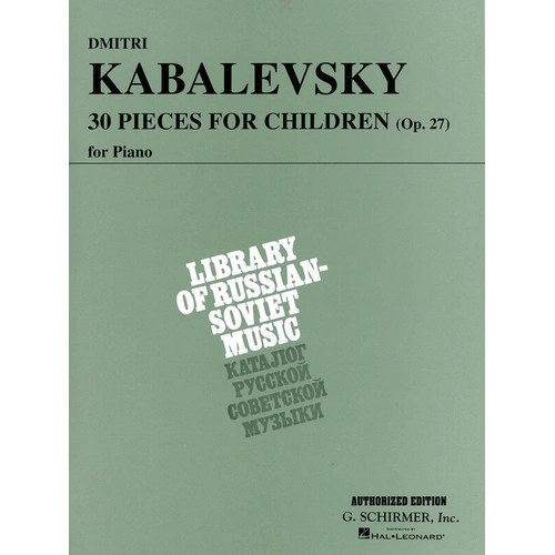 Kabalensky 30 Pieces for Children, Op. 27 - Piano Collection by G. Schirmer, Inc., 68 Pages