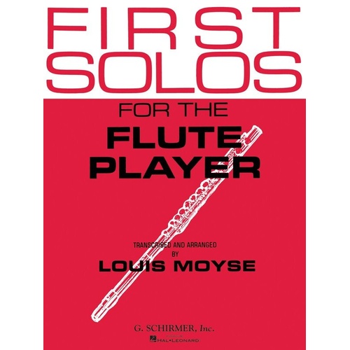 First Solos for the Flute Player: Flute/Piano, G. Schirmer, Inc., 52 Pages, Includes Works by Bach, Beethoven, Debussy, Haydn, Mozart, Ravel, Telemann
