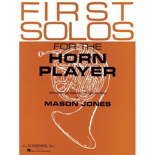First Solos for the Horn Player - Intermediate Pieces for Horn and Piano, 80 Pages, G. Schirmer, Inc.