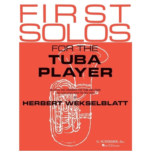 First Solos for the Tuba Player: Tuba/Piano by G. Schirmer, Inc. - 64 Pages, Features 15 Classic Titles