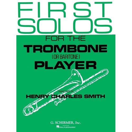 First Solos for the Trombone Player - G. Schirmer, Inc. - 44 Pages - Includes 13 Classical Pieces for Trombone