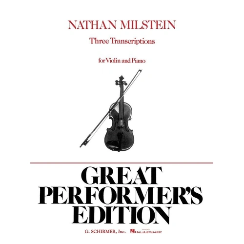 Milstein - 3 Transcriptions for Violin and Piano by G. Schirmer, Inc.