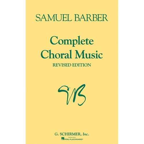 Samuel Barber Complete Choral Music Expanded Edition 296 Pages G. Schirmer