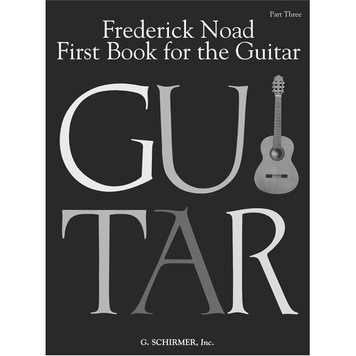 Frederick Noad - First Book for the Guitar Part 3, 64 Pages, Beginner's Manual for Classical Guitar