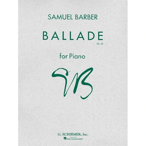 Barber - Ballade Op. 46 for Piano Solo, 8 Pages, G. Schirmer