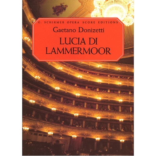 Schirmer - Donizetti - Lucia Di Lammermoor Vocal Score