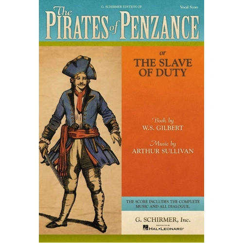 Gilbert & Sullivan - The Pirates of Penzance Vocal Score, G. Schirmer, Inc., 232 pages, includes complete music and dialogue, plot synopsis.
