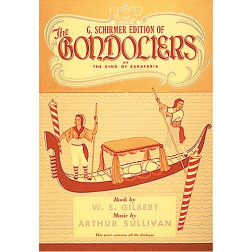 Gilbert & Sullivan - The Gondoliers Vocal Score, English Only, 288 Pages, Publisher: G. Schirmer, Inc.