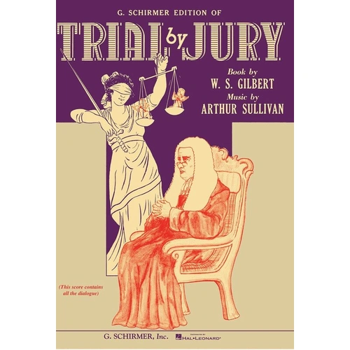 Gilbert & Sullivan - Trial by Jury Vocal Score, 96 Pages, English Only, Complete Dialogue, Publisher: G. Schirmer, Inc.