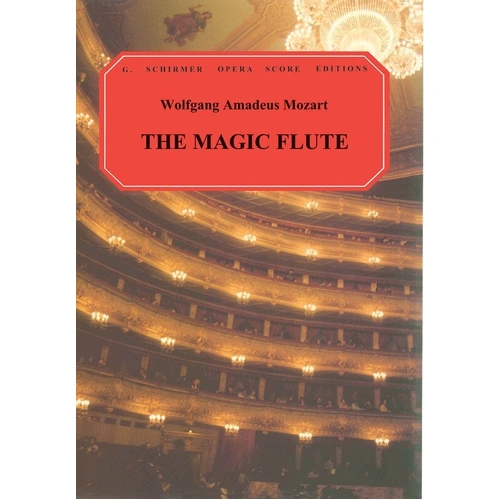 Mozart - The Magic Flute Vocal Score, German/English, Translated by Martin, 176 Pages, Publisher: G. Schirmer, Inc.