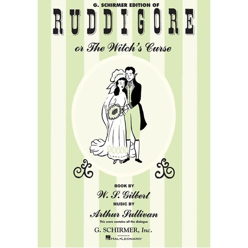 Gilbert & Sullivan Ruddigore Vocal Score with Dialogue - G. Schirmer, Inc. - 224 Pages