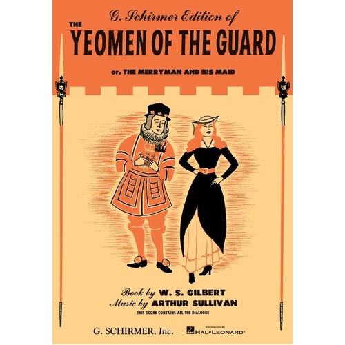 Gilbert & Sullivan Yeomen Guard Vocal Score - English Only, Complete Dialogue, 244 Pages, Publisher: G. Schirmer, Inc.