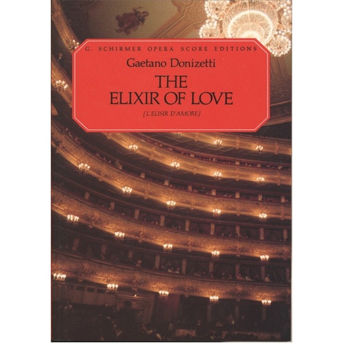 Schirmer - Donizetti - Elixir Of Love Vocal Score