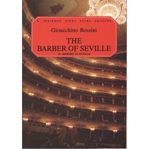 Rossini - The Barber of Seville Vocal Score, Italian/English, Translated by Martin, Publisher: G. Schirmer, Inc., 360 Pages