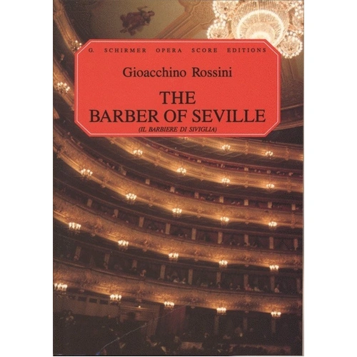 Rossini - The Barber of Seville Vocal Score, Italian/English, 360 Pages, Published by G. Schirmer, Inc.