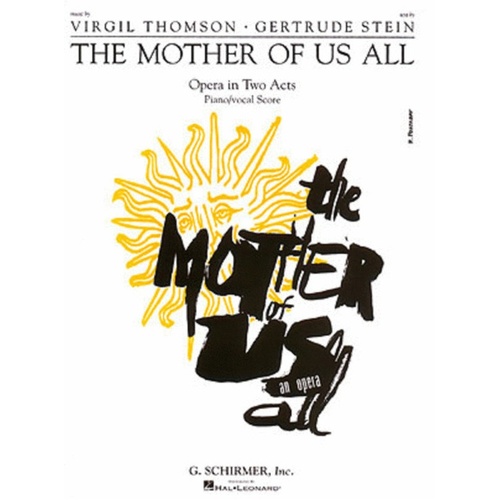 Schirmer - Thomson - The Mother Of Us All Vocal Score