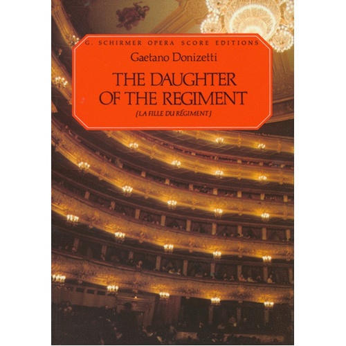 Schirmer - Donizetti - The Daughter Of The Regiment Vocal Score