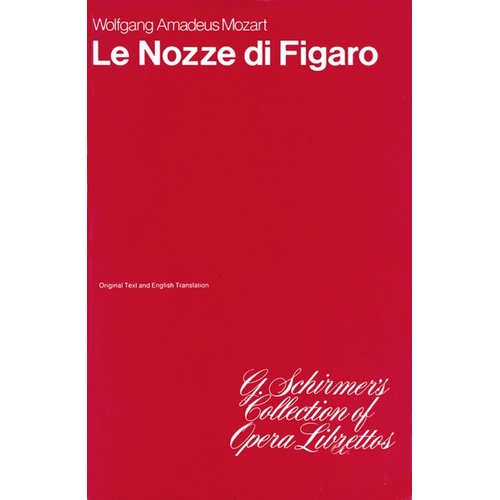 Schirmer - Mozart - The Marriage Of Figaro Libretto