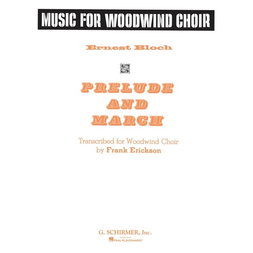 Schirmer - Bloch - Prelude & March Woodwind Choir Score/Parts