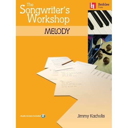 The Songwriter's Workshop: Melody by Berklee Press