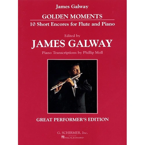 Galway Golden Moments 10 Short Encores for Flute and Piano, G. Schirmer, Inc., 44 Pages