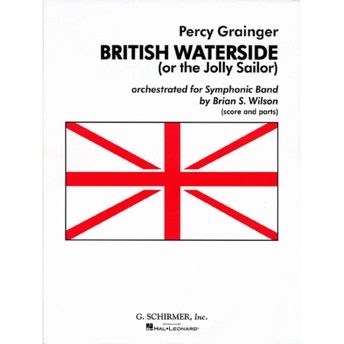 Schirmer - Grainger - British Waterside Concert Band 4-5 Score/Parts Arr Wilson