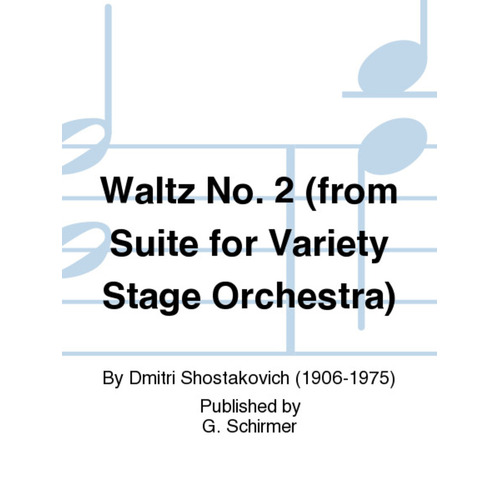 Schirmer - Waltz No 2 From Suite For Variety Stage Orch Score