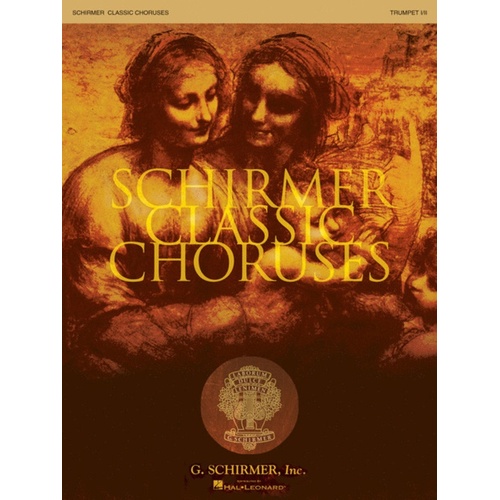 Schirmer Classic Choruses Trumpet I/Ii Book