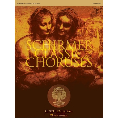 Schirmer Classic Choruses Trombone Book