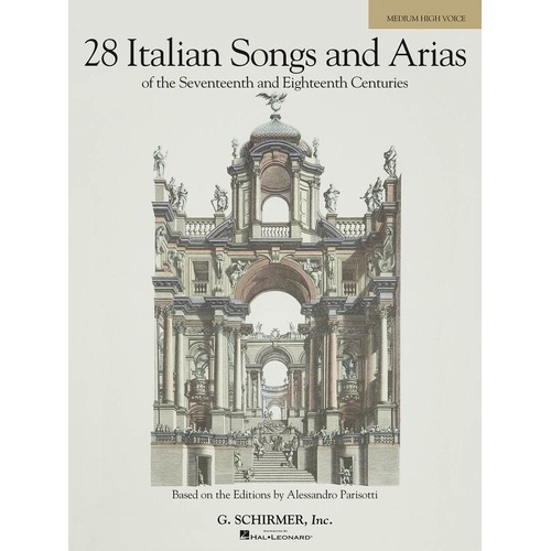 28 Italian Songs and Arias for Medium High Voice, G. Schirmer Edition, 176 Pages, Includes IPA and Translations