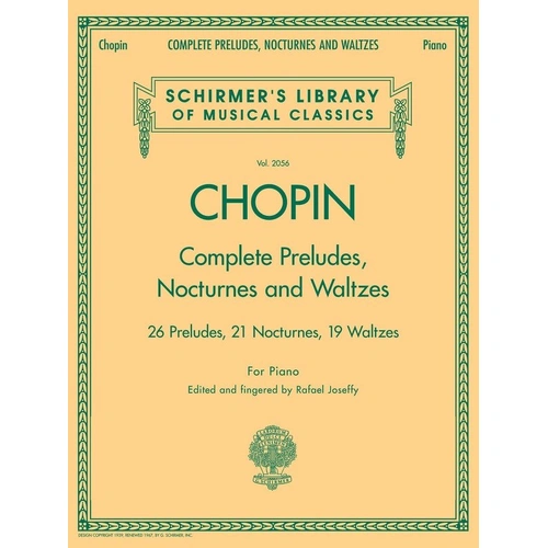Chopin - Complete Preludes, Nocturnes and Waltzes for Piano, 248 Pages, G. Schirmer Edition
